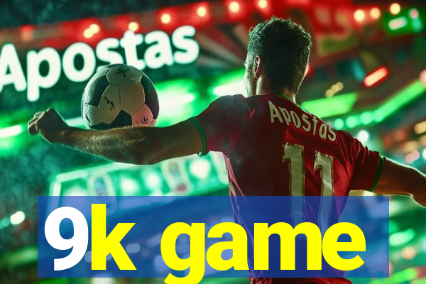 9k game